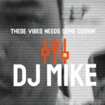 Imagine articol despre Cookin On Vibes w/ Dj Mike